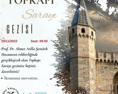 Türk Dili ve Edebiyatı Bölümü Öğretim Üyesi Prof. Dr. Ahmet Atillâ ŞENTÜRK'ün rehberliğinde her yıl düzenlenen Topkapı Sarayı gezisi, bu yıl 15 Kasım 2023 tarihinde gerçekleştirilecektir.