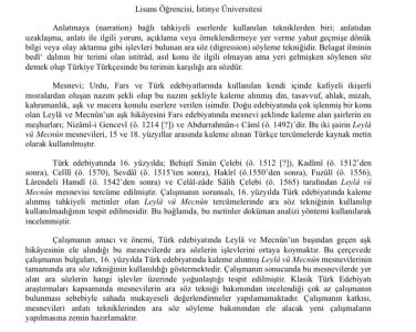 İstinye Üniversitesi İnsan ve Toplum Bilimleri Fakültesi Türk Dili ve Edebiyatı Bölümü öğrencisi Elif Oflu'nun, Dr. Öğr. Üyesi Seda KURT'un danışmanlığında hazırladığı ve TÜBİTAK 2209-A Üniversite Öğrencileri Araştırma Projeleri Destekleme Programı tarafından desteklenen "16. Yüzyılda Kaleme Alınan 'Leylâ vü Mecnûn' Mesnevilerindeki Arasözlerin İşlevleri" başlıklı öğrenci projesinin çıktısı yayımlandı.  Projeden hareketle oluşturulan bildirinin özeti, XI. Yıldız Uluslararası Sosyal Bilimler Kongresi Bildiri