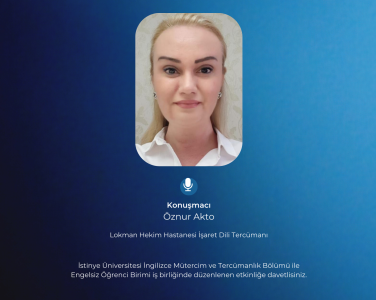 Değerli İstinyeliler, İstinye Üniversitesi İngilizce Mütercim ve Tercümanlık Bölüm Başkanlığı tarafından 24Mayıs 2025, Cumartesi günü, saat 15.30'da çevrimiçi gerçekleştirilecek olan "Ellerle Konuşan Şifa: Hastanede İşaret Dili Tercümanlığı" konuşmasına davetlisiniz. Etkinlik: Ellerle Konuşan Şifa: Hastanede İşaret Dili Tercümanlığı Etkinliği Düzenleyen: İngilizce Mütercim ve Tercümanlık Bölümü Etkinlik Tarihi: 24 Mayıs 2025, Cumartesi Etkinlik Saati: 15.30 Etkinlik Yeri: Çevrimiçi Etkinlik linki: https:/